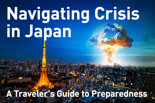 Navigating Crisis in Japan, A Traveler's Guide to Preparedness