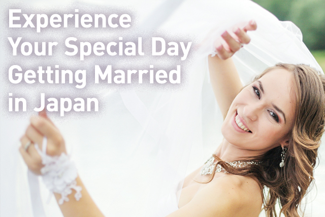 Experience Your Special Day: Getting Married in Japan